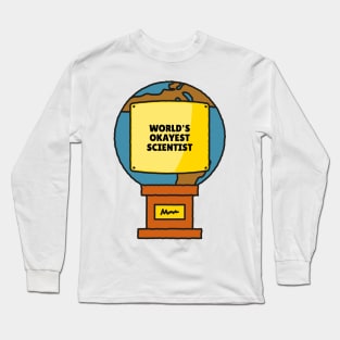 World's Okayest Scientist Long Sleeve T-Shirt